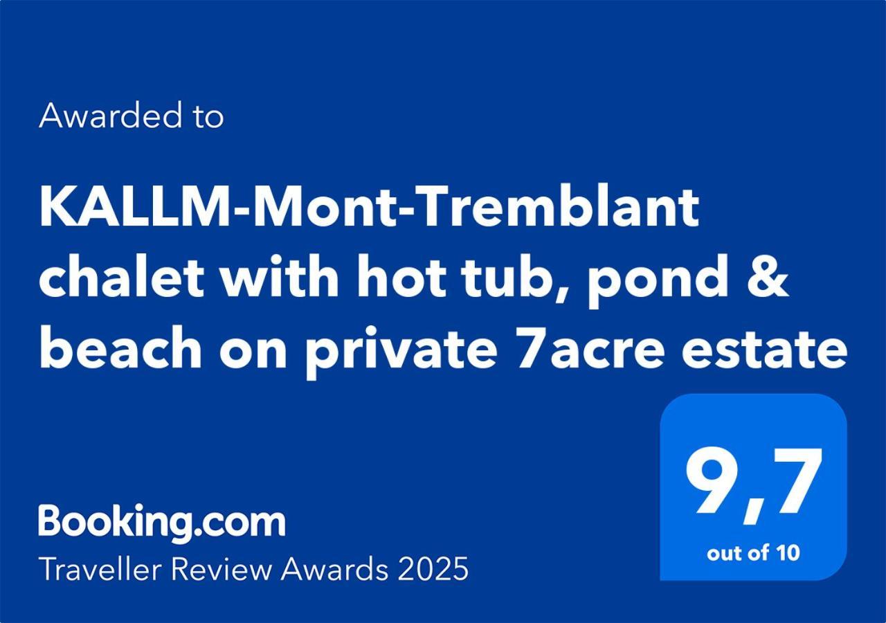 Kallm-Mont-Tremblant Chalet With Hot Tub, Pond & Beach On Private 7Acre Estate Lac-Superieur Kültér fotó